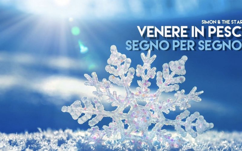 Venere in Pesci segno per segno