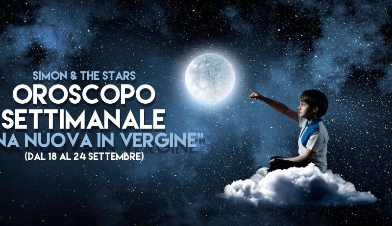 Oroscopo dal 18 al 24 settembre