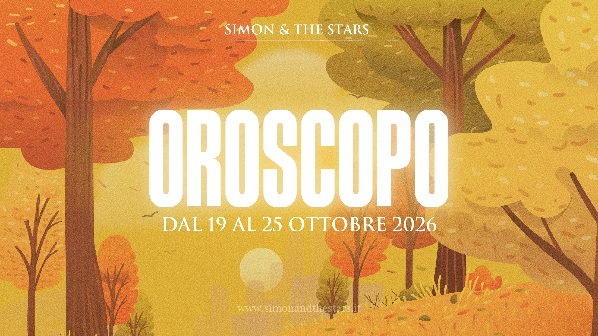 Oroscopo settimanale dal 19 al 25 ottobre 2026 di Simon & the Stars